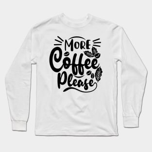 Coffee Give Me Power Long Sleeve T-Shirt